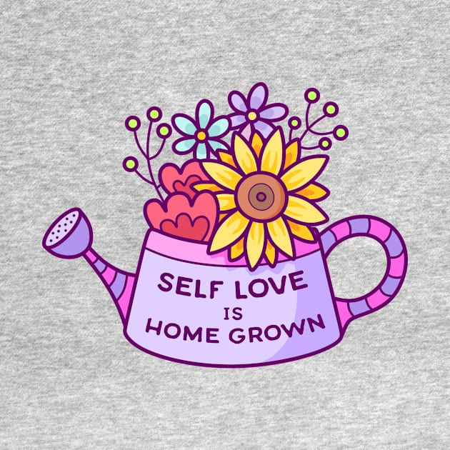 Self Love is Home Grown by sombrasblancas